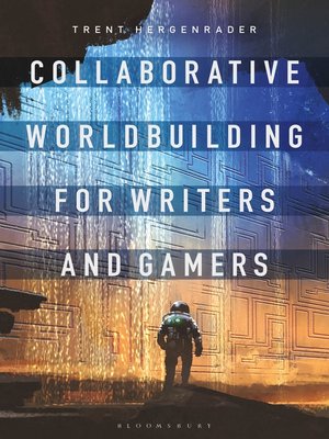 cover image of Collaborative Worldbuilding for Writers and Gamers